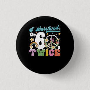 I Survived The Sixties 60s Twice Old Fashioned Pea 1 Inch Round Button