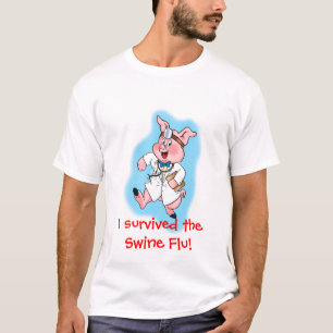 I survived the Swine Flu! T-Shirt