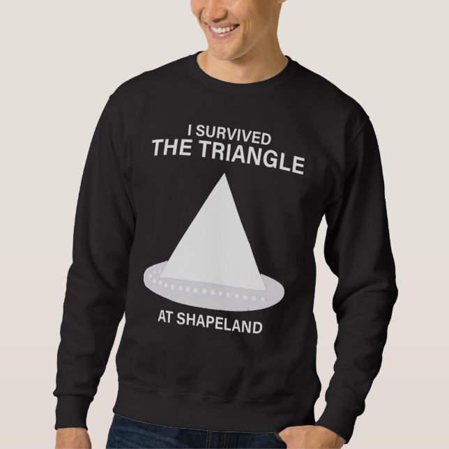 I Survived The Triangle At Shapeland Sweatshirt (Front)
