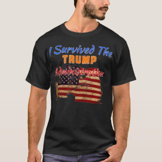 I Survived The Trump Administration Country Not S T-Shirt
