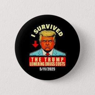 I Survived The Trump Lower Drugs Princes Funny Men 2 Inch Round Button
