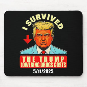 I Survived The Trump Lower Drugs Princes Funny Men Mouse Pad