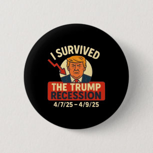 I Survived The Trump Recession4725-4925 2 Inch Round Button
