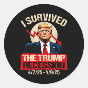 I Survived The Trump Recession 4725 4925 Trump Rec Classic Round Sticker