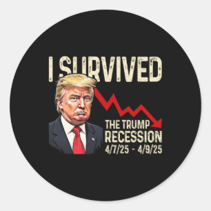 I Survived The Trump Recession 4725 4925 Trump Rec Classic Round Sticker