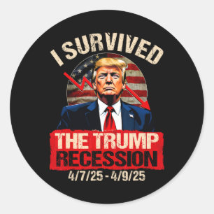 I Survived The Trump Recession 4725 4925 Trump Rec Classic Round Sticker