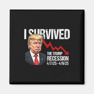 I Survived The Trump Recession 4725 4925 Trump Rec Magnet