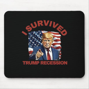 I Survived The Trump Recession 4 7 25 - 4 9 25 3  Mouse Pad