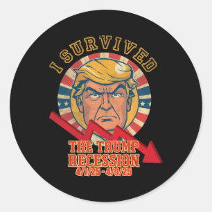 I Survived The Trump Recession 4 7 25 - 4 9 25 Classic Round Sticker