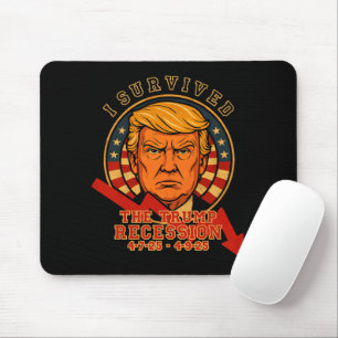 I Survived The Trump Recession 4 7 25 - 4 9 25 Mouse Pad