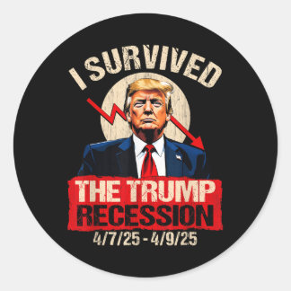I Survived The Trump Recession 4_7_25 4_9_25 Trump Classic Round Sticker