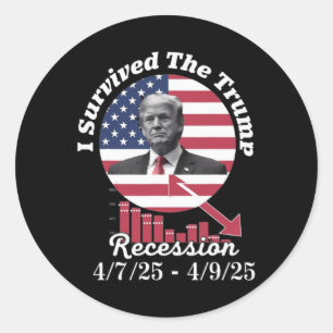 I Survived The Trump Recession April Humour 4725 - Classic Round Sticker