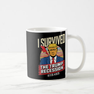 I Survived The Trump Recession Coffee Mug