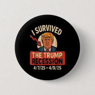 I Survived The Trump Recession Funny 2 Inch Round Button