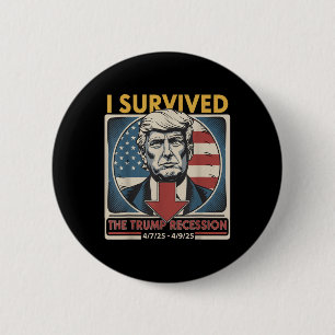 I Survived The Trump Recession Funny For Men Women 2 Inch Round Button