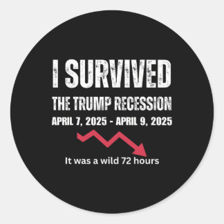 I Survived The Trump Recession I Warned You  Classic Round Sticker