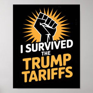 I Survived The Trump Tariffs Shirt Poster