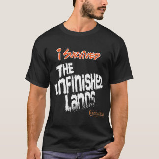 I Survived the Unfinished Lands T-Shirt