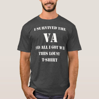 I Survived The VA Military Veteran T-Shirt