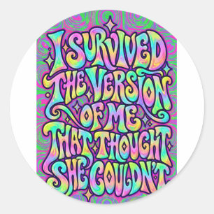 I Survived the Version of Me Empowering Affirmat Classic Round Sticker