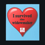 I Survived the Widowmaker Notepad<br><div class="desc">The widowmaker is the most serious heart attack that medical science has documented because it is a 100% blockage of the left main coronary artery.</div>