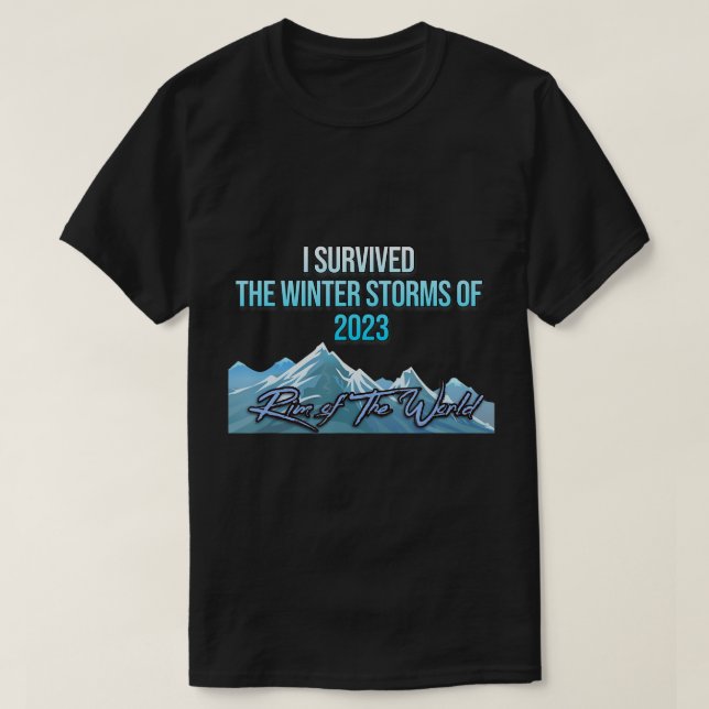 I survived the Winter Storms of 2023 Rim of the Wo T-Shirt (Design Front)