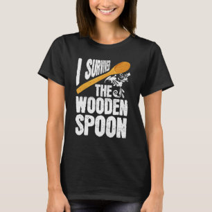 I Survived The Wooden Spoon Funny Adult Humor Mens T-Shirt