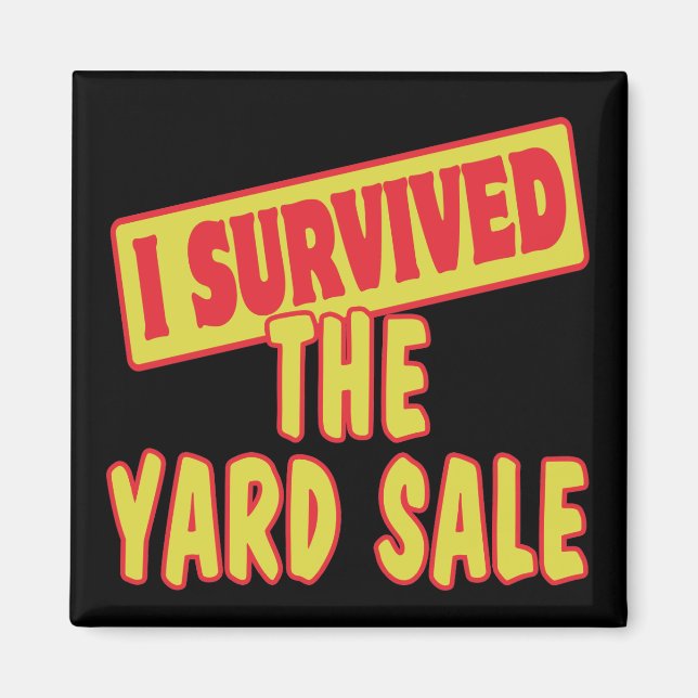 I SURVIVED THE YARD SALE MAGNET (Front)