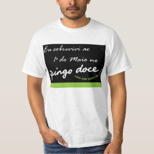 I survived to 1º of May in the sweet nugget T-Shirt