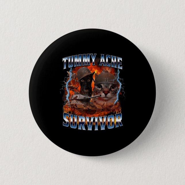 I Survived Today's Tummy Ache Funny Silly Cat Meme 2 Inch Round Button (Front)