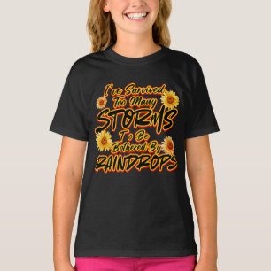 I SURVIVED TOO MANY STORMS TO BE BOTHERED BY T-Shirt