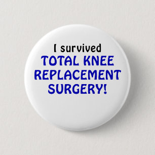 I Survived Total Knee Replacement Surgery 2 Inch Round Button