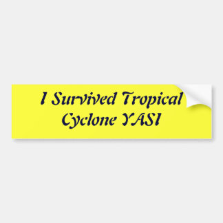 I Survived Tropical Cyclone YASI Bumper Sticker