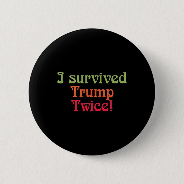 I Survived Trump Twice!  2 Inch Round Button (Front)