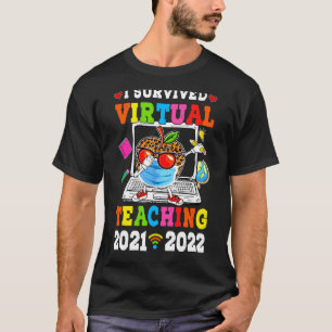 I Survived Virtual Distance Teaching 2021 2022 Tea T-Shirt