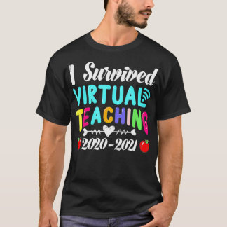 I Survived Virtual Teaching End Of Year Teacher 20 T-Shirt