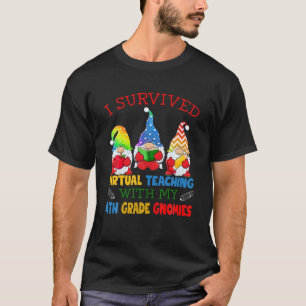 I Survived Virtual Teaching With My 4Th Grade Gnom T-Shirt