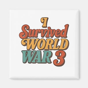 I Survived World War 3 Funny Retro Vintage Magnet