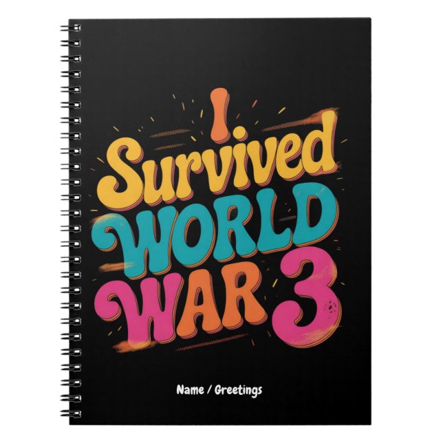 I Survived World War 3 Funny WW3 Design Libertian Notebook (Front)