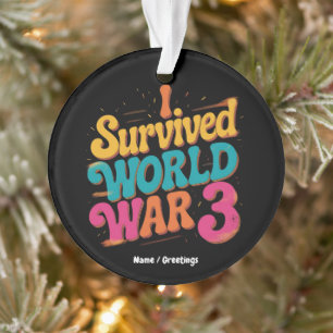I Survived World War 3 Funny WW3 Design Libertian Ornament