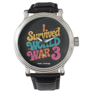 I Survived World War 3 Funny WW3 Design Libertian Watch