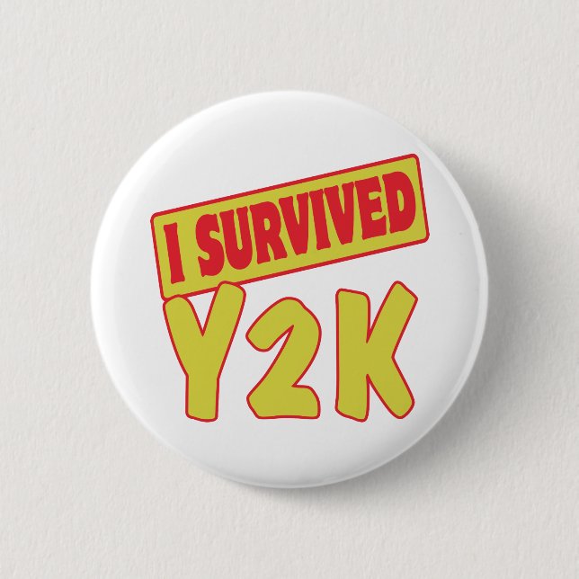 I SURVIVED Y2K 2 INCH ROUND BUTTON (Front)