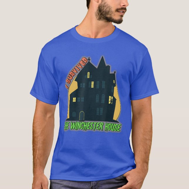 I Survivedhe Winchester House friend T-Shirt (Front)