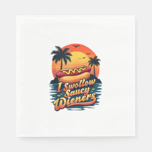 I Swallow Saucy Wieners Funny Adult Joke Hot Dogs  Napkin