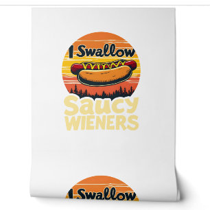 I Swallow Saucy Wieners Funny Adult Joke Hot Dogs Wallpaper