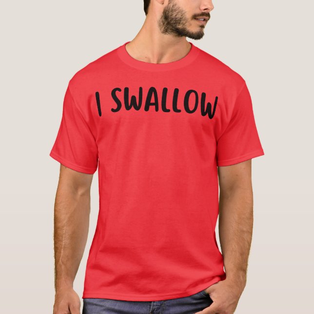 i swallow T-Shirt (Front)
