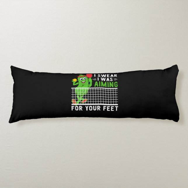 I Swear I Was Aiming For Your Feet Funny Picklebal Body Pillow (Front)