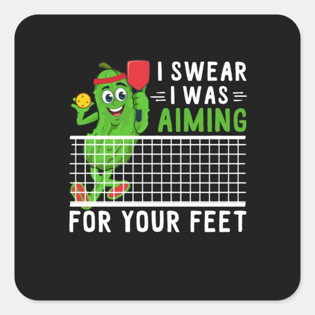 I Swear I Was Aiming For Your Feet Funny Picklebal Square Sticker (Front)
