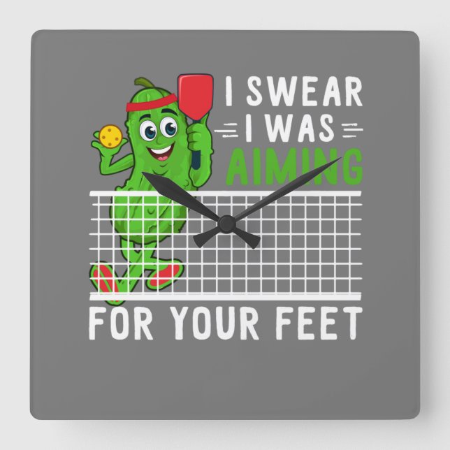 I Swear I Was Aiming For Your Feet Funny Picklebal Square Wall Clock (Front)
