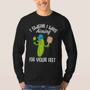 I Swear I Was Aiming For Your Feet Pickleball T-Shirt